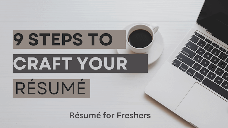 Resume for Freshers: 9 Points to Craft Your Resume Instantly!