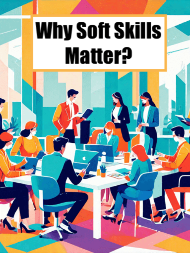 Why Soft Skills Matter?